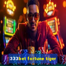 333bet fortune tiger